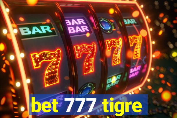 bet 777 tigre